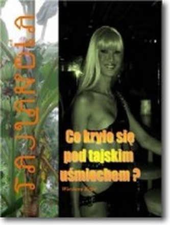 Co kryło się pod tajskim uśmiechem Co kryło się pod tajskim uśmiechem
