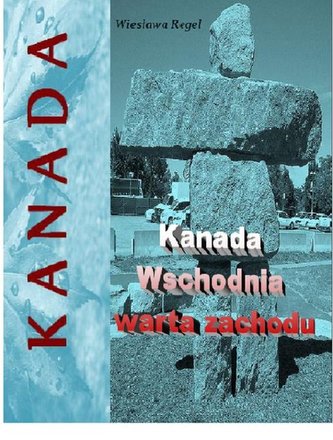 Kanada Wschodnia warta zachodu Kanada Wschodnia warta zachodu