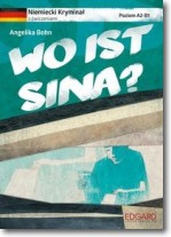 Wo ist Sina? Niemiecki Kryminał z ćwiczeniami