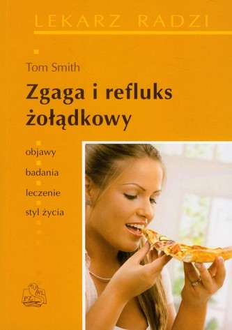 Zgaga i refluks żołądkowy Zgaga i refluks żołądkowy