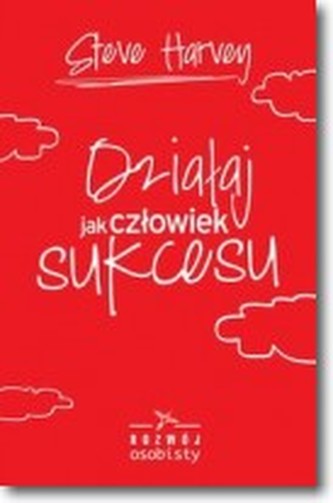 Działaj jak człowiek sukcesu