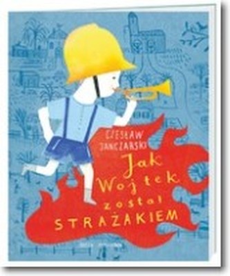 Jak Wojtek został strażakiem
