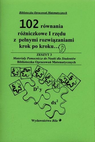 102 równania różniczkowe I rzędu z pełnymi rozwiązaniami 102 równania różniczkowe I rzędu z pełnymi rozwiązaniami