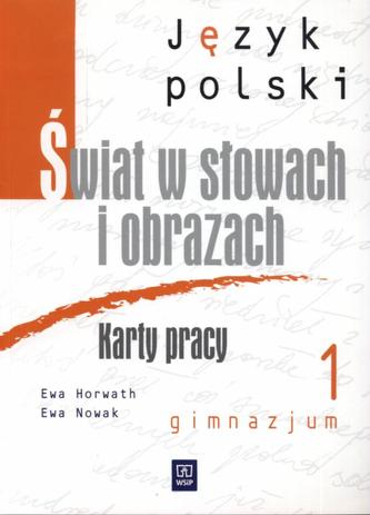 Świat w słowach i obrazach. Klasa 1 gimnazjum. Język polski. Karty pracy
