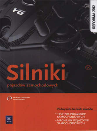 Silniki pojazdów samochodowych. Szkoła zawodowa / technikum. Podręcznik do nauki zawodu Silniki pojazdów samochodowych. Szkoła zawodowa / technikum. Podręcznik do nauki zawodu