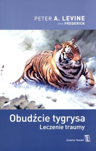 Obudżcie tygrysa. Leczenie traumy