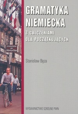 Gramatyka niemiecka z ćwiczeniami dla początkujących Gramatyka niemiecka z ćwiczeniami dla początkujących