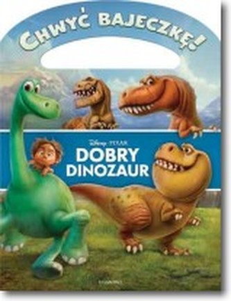 Chwyć bajeczkę! Dobry Dinozaur