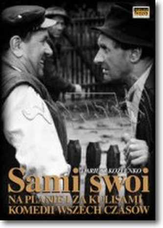Sami Swoi. Za kulisami komedii wszech czasów Sami Swoi. Za kulisami komedii wszech czasów