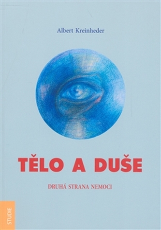 Tělo a duše : druhá strana nemoci (Albert Kreinheder, 2008)