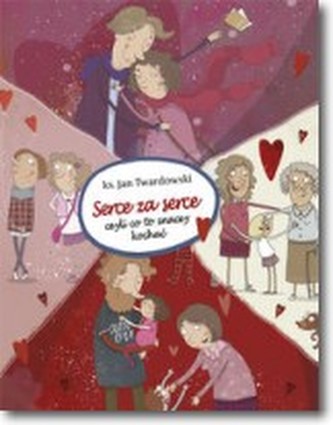 Serce za serce czyli co to znaczy kochać