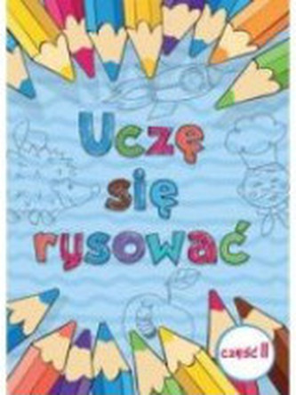 Uczęsię rysować część 2 Uczęsię rysować część 2