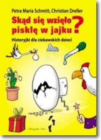 Skąd się wzięło pisklę w jajku Skąd się wzięło pisklę w jajku