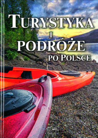 Turystyka i podróże po Polsce Turystyka i podróże po Polsce