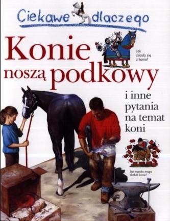 Ciekawe dlaczego. Konie noszą podkowy