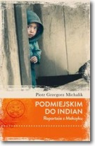 Podmiejskim do Indian. Reportaże z Meksyku