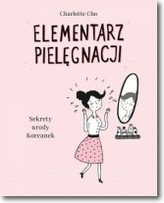 Elementarz pielęgnacji. Sekrety urody Koreanek.