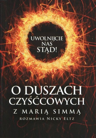 Uwolnijcie nas stąd. O duszach czyśćcowych Uwolnijcie nas stąd. O duszach czyśćcowych