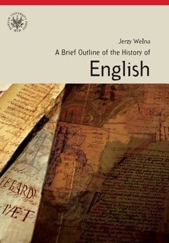 A Brief Outline of the History of English A Brief Outline of the History of English