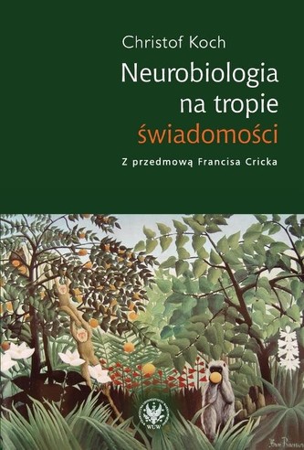 Neurobiologia na tropie świadomości Neurobiologia na tropie świadomości