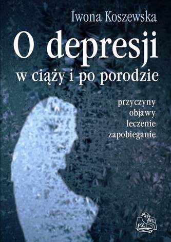 O depresji w ciąży i po porodzie O depresji w ciąży i po porodzie