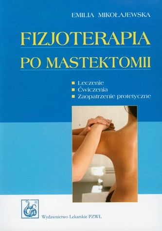 Fizjoterapia po mastektomii Fizjoterapia po mastektomii
