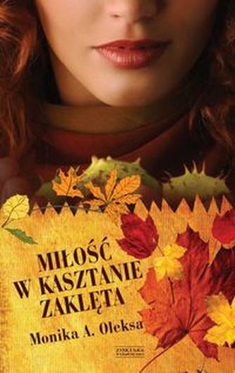 Miłość w kasztanie zaklęta Miłość w kasztanie zaklęta