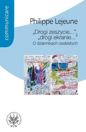 'Drogi zeszycie...', 'drogi ekranie...'. O dziennikach osobistych