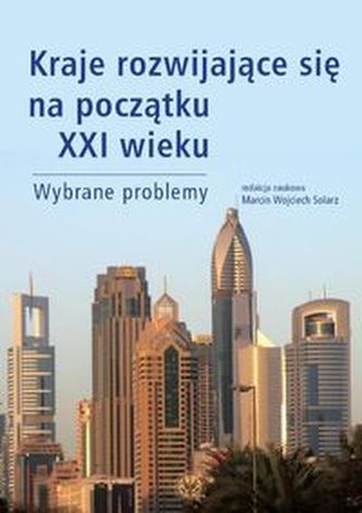 Kraje rozwijające się na początku XXI wieku Wybrane problemy