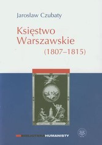 Księstwo Warszawskie Księstwo Warszawskie