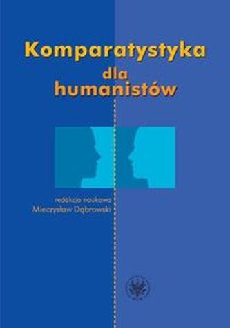 Komparatystyka dla humanistów Podręcznik akademicki Komparatystyka dla humanistów Podręcznik akademicki