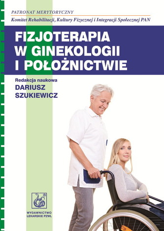 Fizjoterapia w ginekologii i położnictwie Fizjoterapia w ginekologii i położnictwie