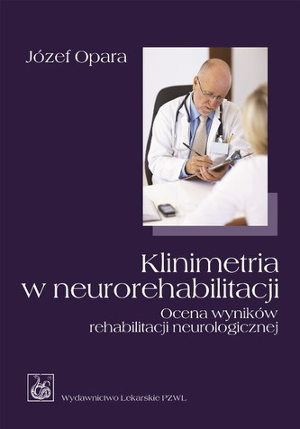 Klinimetria w neurorehabilitacji Klinimetria w neurorehabilitacji