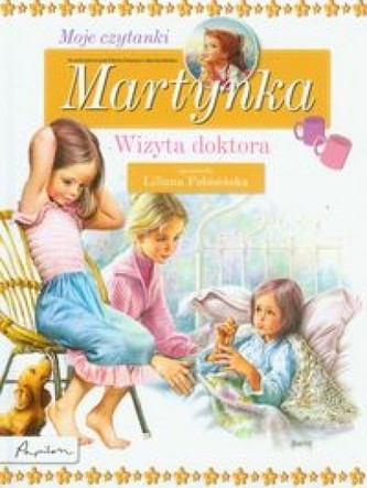 Martynka Moje czytanki Wizyta doktora Martynka Moje czytanki Wizyta doktora