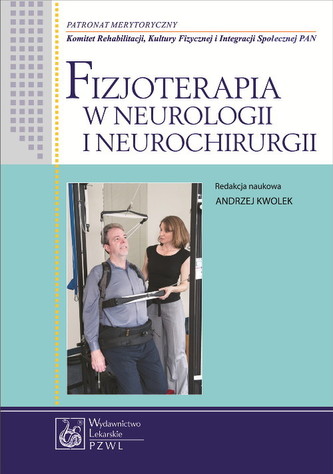 Fizjoterapia w neurologii i neurochirurgii Fizjoterapia w neurologii i neurochirurgii
