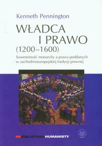 Władca i prawo 1200-1600 Władca i prawo 1200-1600