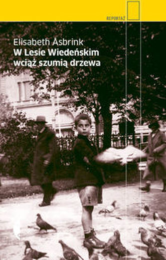 W Lesie Wiedeńskim wciąż szumią drzewa W Lesie Wiedeńskim wciąż szumią drzewa