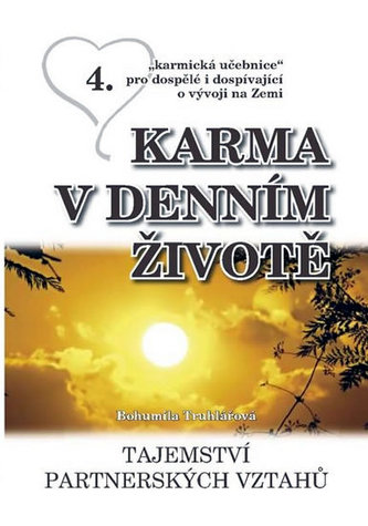 Karma v denním životě : partnerství z pohledu vývoje lidstva a kresba vztahů (Bohumila Truhlářová, 2008)