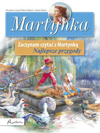 Martynka Zaczynam czytać z Martynką Najlepsze przygody Martynka Zaczynam czytać z Martynką Najlepsze przygody