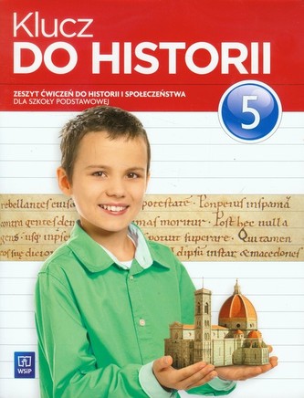 Klucz do historii 5 Zeszyt ćwiczeń Klucz do historii 5 Zeszyt ćwiczeń