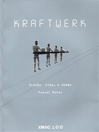 XMAG 100 Kraftwerk - Člověk. stroj a hudba