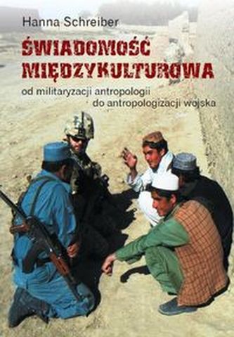 Świadomość międzykulturowa Od militaryzacji antropologii do antropologizacji wojska