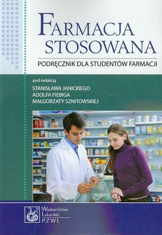Farmacja stosowana Podręcznik dla studentów farmacji Farmacja stosowana Podręcznik dla studentów farmacji