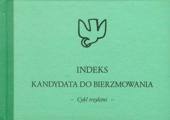 Indeks kandydata do Bierzmowania Cykl trzyletni