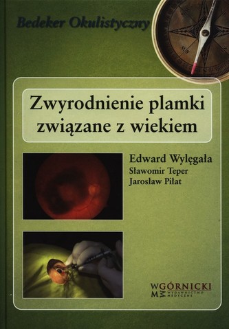 Zwyrodnienie plamki związane z wiekiem Zwyrodnienie plamki związane z wiekiem