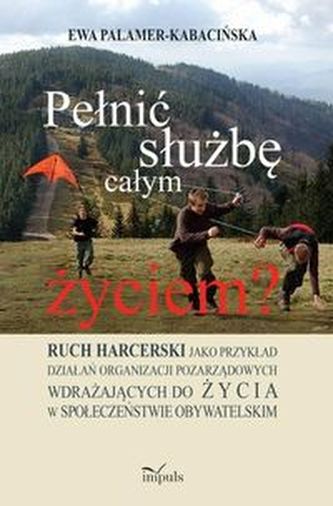 Pełnić służbę całym życiem? Pełnić służbę całym życiem?