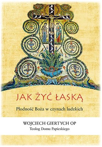 Jak żyć łaską