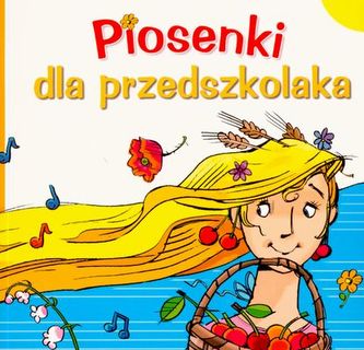 Piosenki dla przedszkolaka z płytą CD Piosenki dla przedszkolaka z płytą CD