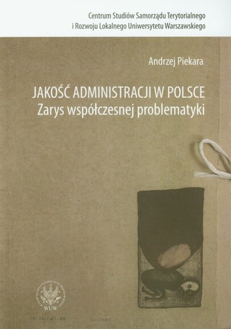 Jakość administracji w Polsce Zarys współczesnej problematyki