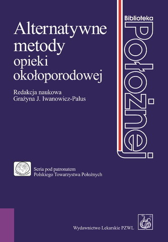 Alternatywne metody opieki okołoporodowej Alternatywne metody opieki okołoporodowej